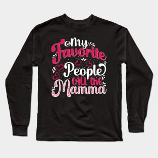 My Favorite People Call Me Mamma Long Sleeve T-Shirt